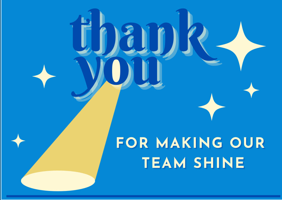 Thank You For Making Our Team Shine