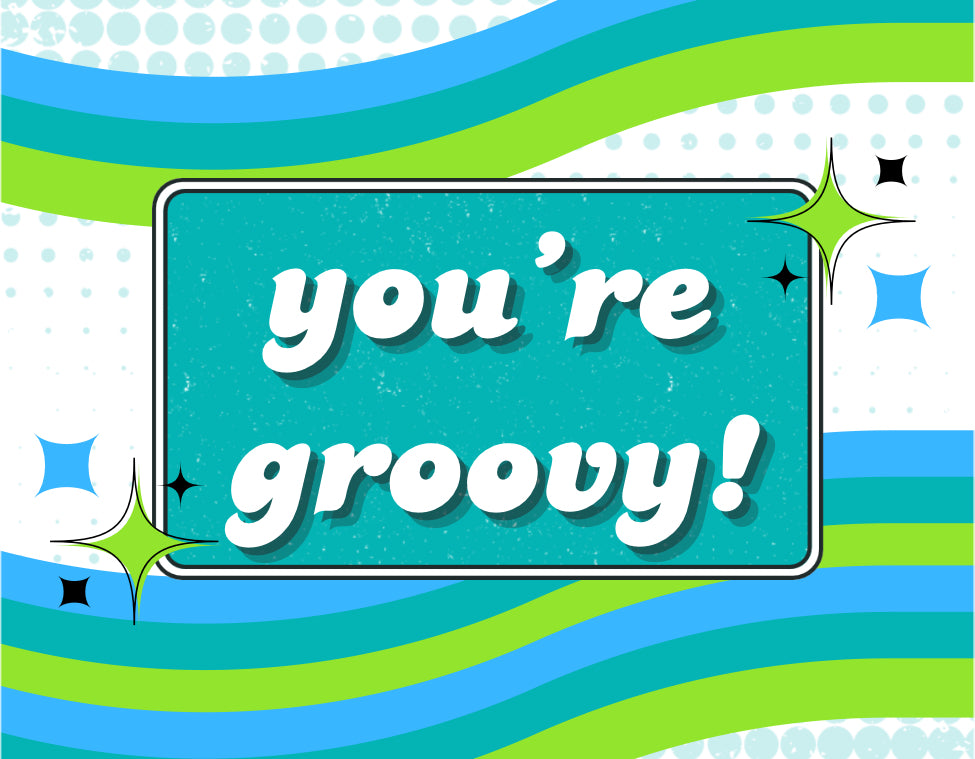 You're Groovy