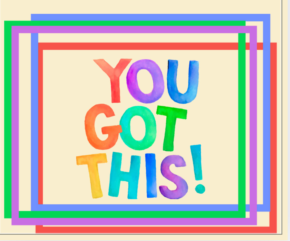 You Got This!