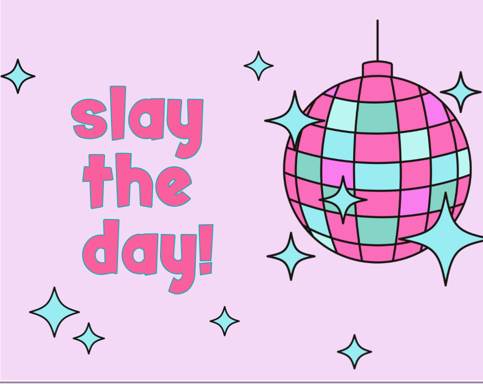 Slay The Day Card