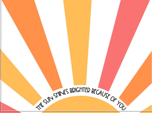 Sun Shines Brighter Card