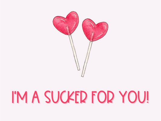 Sucker For You Card