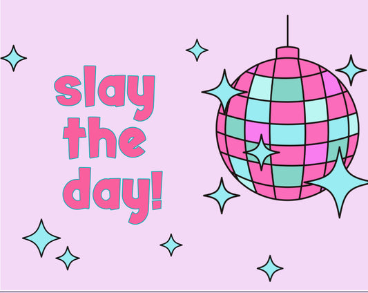 Slay The Day Card
