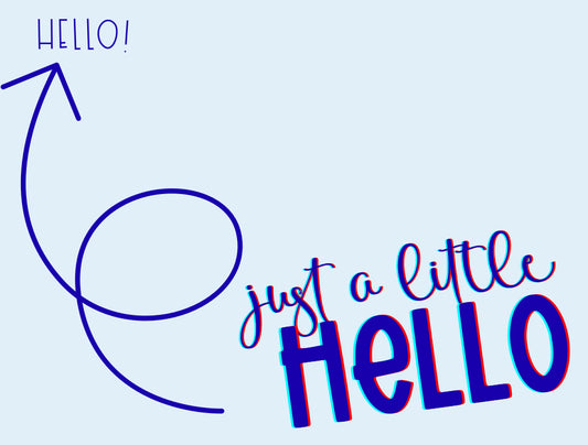 Just A Little Hello Card