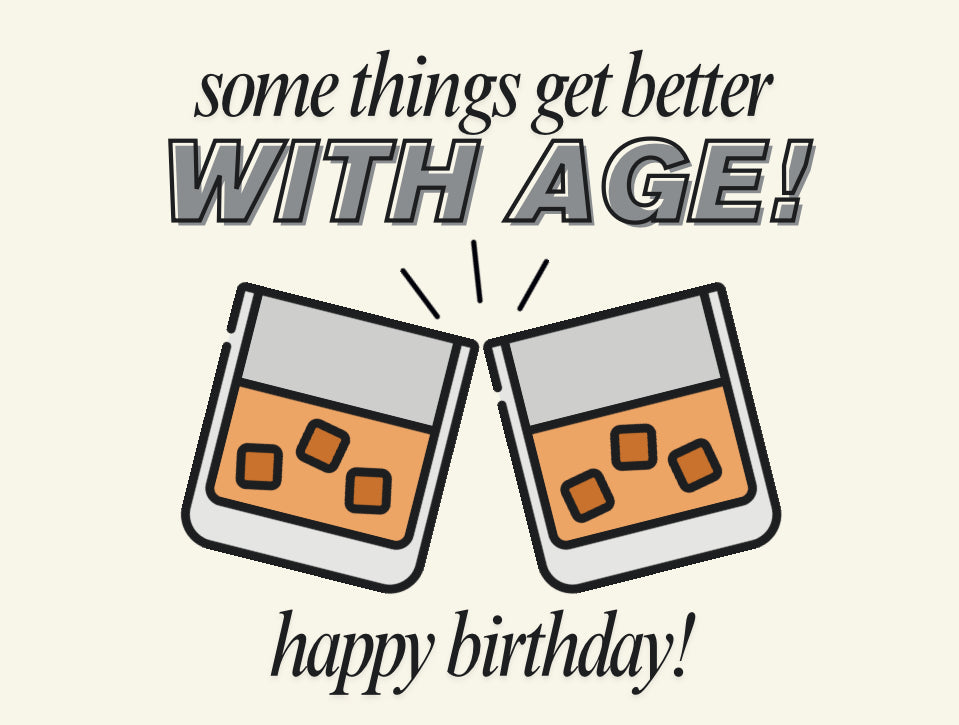 Some Things Get Better With Age Card
