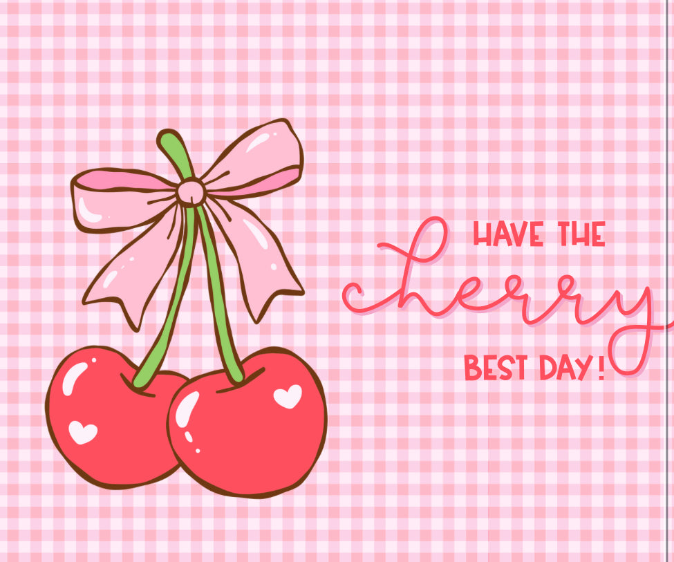 Have The Cherry Best Day (Gingham)