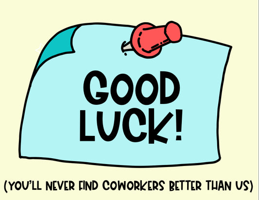 Good Luck New Job (Best Coworkers)